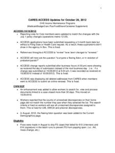 1  CARES/ACCESS Updates for October 26, 2012 DHS Income Maintenance Programs (Medicaid/BadgerCare Plus/FoodShare/Caretaker Supplement)