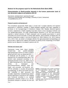 Abstract for the progress report for the Netherlands Brain Bank (NBB) Characterization of Reelin-positive deposits in the human postmortem brain of non-demented subjects and patients with AD Tina Notter1, Dimitrije Krsti