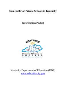 Non-Public or Private Schools in Kentucky  Information Packet Kentucky Department of Education (KDE) www.education.ky.gov