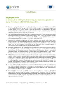 United States Highlights from A Good Life in Old Age? Monitoring and Improving Quality in Long-Term Care, OECD Publishing, 2013. 