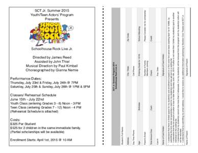 SCT Jr. Summer 2015 Youth/Teen Actors’ Program Presents Schoolhouse Rock Live Jr. Directed by James Reed