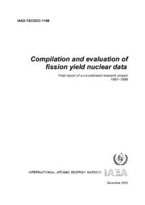 IAEA-TECDOC[removed]Compilation and evaluation of fission yield nuclear data Final report of a co-ordinated research project 1991–1996
