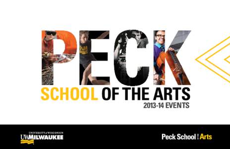 PECK SCHOOL OF THE2013-14 ARTS EVENTS  arts.uwm.edu