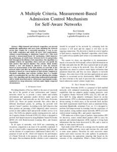 A Multiple Criteria, Measurement-Based Admission Control Mechanism for Self-Aware Networks Georgia Sakellari Imperial College London [removed]