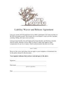 Liability Waiver and Release Agreement I give my consent and full permission for my child to participate in all camp activities on the INN at Serenbe grounds. This includes but is not limited to water activities, hayride
