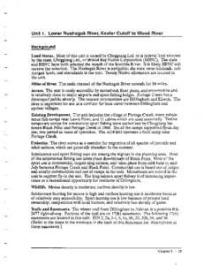 Unit 1. Lower Nushagak River, Keefer Cutoff to Wood River Background Land Status. Most of this unit is owned by Choggiung Ltd. or is federal land selected by the state, Choggiung Ltd., or Bristol Bay Native Corporation (
