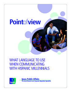 Pointofview  WHAT LANGUAGE TO USE WHEN COMMUNICATING WITH HISPANIC MILLENNIALS