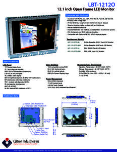 LBT-1212Oinch Open Frame LED Monitor Features and Options  - Compliant with RoHS, UL, CSA, TUV, FCC B, VCCI B, CE TCO 99,