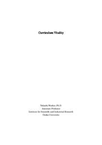 Curriculum Vitality  Takashi Washio, Ph.D. Associate Professor Institute for Scientific and Industrial Research Osaka University