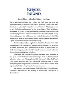 Savor Rhode Island’s Culinary Heritage The late great Julia Child knew what a culinary gem Rhode Island was, as she was regularly seen dining in Providence’s finer eateries, specifically Al Forno – one of her favor