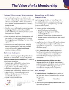 The Value of n4a Membership National Advocacy and Representation •	 n4a’s public policy and advocacy efforts provide members with a national voice; representation and advocacy on Capitol Hill  with the Administration