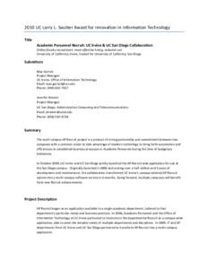 2010 UC Larry L. Sautter Award for Innovation in Information Technology Title Academic Personnel Recruit: UC Irvine & UC San Diego Collaboration Online faculty recruitment: more effective hiring, reduced cost University 