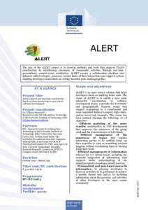 ALERT The aim of the ALERT project is to develop methods and tools that improve FLOSS coordination by maintaining awareness of community activities through real-time, personalized, context-aware notification. ALERT creat