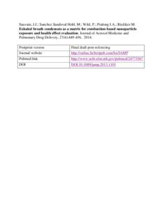 Sauvain, J.J.; Sanchez Sandoval Hohl, M.; Wild, P.; Pralong J.A.; Riediker M. Exhaled breath condensate as a matrix for combustion-based nanoparticle exposure and health effect evaluation. Journal of Aerosol Medicine and