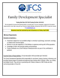 Family Development Specialist Posting Start Date: Posting End Date: We are pleased to announce the following position is currently open. If you are interested in applying for this position, please s