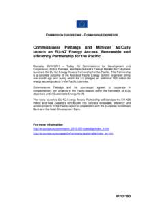 COMMISSION EUROPEENNE - COMMUNIQUE DE PRESSE  Commissioner Piebalgs and Minister McCully launch an EU-NZ Energy Access, Renewable and efficiency Partnership for the Pacific Brussels, [removed] – Today EU Commissioner 