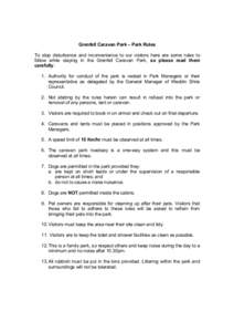 Grenfell Caravan Park – Park Rules  To  stop  disturbance  and  inconvenience  to  our  visitors  here  are  some  rules  to  follow  while  staying  in  the  Grenfell  Caravan  Park,  so  p