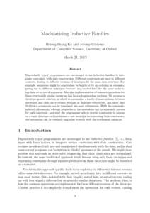 Modularising Inductive Families Hsiang-Shang Ko and Jeremy Gibbons Department of Computer Science, University of Oxford March 21, 2013 Abstract Dependently typed programmers are encouraged to use inductive families to in