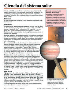 Ciencia del sistema solar En esta actividad, los estudiantes exploran y comparan planetas de nuestro sistema solar. Cada estudiante representa un “embajador” de un planeta y se prepara para ello, investigando sobre s