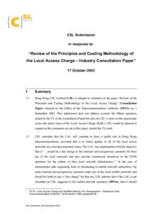 CSL Submission in response to: “Review of the Principles and Costing Methodology of the Local Access Charge – Industry Consultation Paper” 17 October 2003