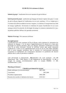 FICHE PIG Port autonome de Rouen  Intitulé du projet : Amélioration des accès maritimes du port de Rouen Intérêt général du projet : amélioration par dragage du chenal et reprises des quais. L’avenir du port de