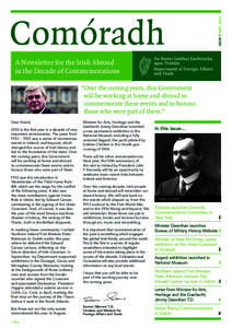 ISSUE 1 SEPTComóradh A Newsletter for the Irish Abroad in the Decade of Commemorations “Over the coming years, this Government