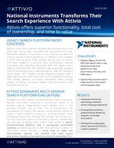CASE STUDY  National Instruments Transforms Their Search Experience With Attivio Attivio offers superior functionality, total cost of ownership, and time to value