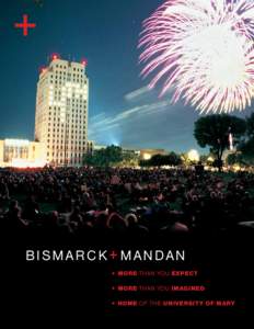 Mandan /  North Dakota / Bismarck Civic Center / Mandan / Kirkwood Mall / Bismarck-Mandan Symphony Orchestra / Huff Hills / Bismarck Municipal Airport / Bismarck–Mandan / North Dakota / Bismarck /  North Dakota