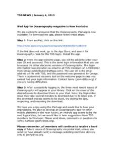 TOS NEWS | January 4, 2013  iPad App for Oceanography magazine is Now Available We are excited to announce that the Oceanography iPad app is now available! To download the app, please follow these steps: Step 1: From an 