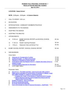 PEMBINA HILLS REGIONAL DIVISION NO. 7 REGULAR BOARD MEETING AGENDA April 23, 2014 LOCATION: Busby School NOTE: 2:15 p.m. – 3:15 p.m. – In Camera Session 1.