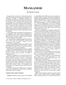 MANGANESE By Thomas S. Jones Manganese (Mn) is essential to iron and steel production by virtue of its sulfur-fixing, deoxidizing, and alloying properties. Steelmaking, including its ironmaking component, has accounted f