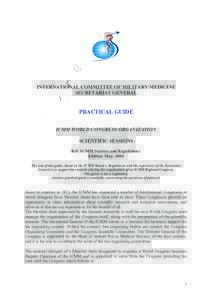 INTERNATIONAL COMMITTEE OF MILITARY MEDICINE SECRETARIAT GENERAL PRACTICAL GUIDE ICMM WORLD CONGRESS ORGANIZATION SCIENTIFIC SESSIONS