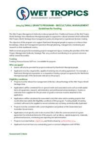 SMALL GRANTS PROGRAM – BIOCULTURAL MANAGEMENT Guidelines for funding The Wet Tropics Management Authority invites proposals from Traditional Owners of the Wet Tropics World Heritage Area (Rainforest Aboriginal 