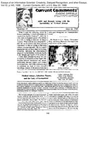 Essays of an Information Scientist: Creativity, Delayed Recognition, and other Essays, Vol:12, p.145, 1989 Current Contents, #21, p.3-5, May 22, 1989 EUGENE GARFIELD INSTITUTE FOR SCIENTIFIC