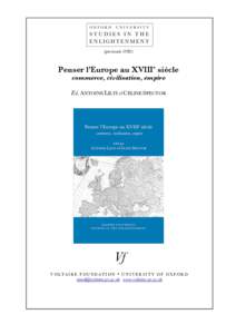 (previously SVEC)  Penser l’Europe au XVIIIe siècle commerce, civilisation, empire  Ed. ANTOINE LILTI et CÉLINE SPECTOR