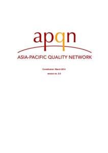 Constitution: March 2014 version no. 8.0 Asia-Pacific Quality Network  Constitution