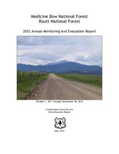 Medicine Bow National Forest Routt National Forest 2012 Annual Monitoring And Evaluation Report October 1, 2011 through September 30, 2012 United States Forest Service