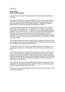 Paul’s Story. Paul Crothall Senior Account Handler I was keen to get involved in volunteering for something that would help others in some way. At last year’s Wellness Day organised by BMS HR, I had a chat with Helen