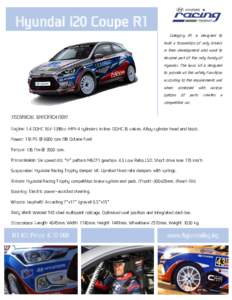 Hyundai i20 Coupe R1 Category R1 is designed to build a foundation of rally drivers in their development who want to become part of the rally family of Hyundai. The basic kit is designed