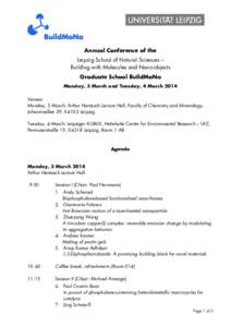 Annual Conference of the Leipzig School of Natural Sciences – Building with Molecules and Nano-objects Graduate School BuildMoNa Monday, 3 March and Tuesday, 4 March 2014 Venues: