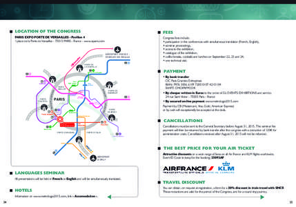 Location of the Congress  FEES PARIS EXPO PORTE DE VERSAILLES - Pavillon 4 1 place de la Porte de VersaillesPARIS - France - www.viparis.com
