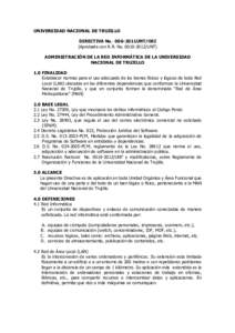 UNIVERSIDAD NACIONAL DE TRUJILLO DIRECTIVA No. 006-2011UNT/OSI (Aprobada con R.R. NoUNT) ADMINISTRACIÓN DE LA RED INFORMÁTICA DE LA UNIVERSIDAD NACIONAL DE TRUJILLO 1.0 FINALIDAD