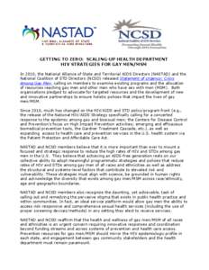 GETTING TO ZERO: SCALING-UP HEALTH DEPARTMENT HIV STRATEGIES FOR GAY MEN/MSM In 2010, the National Alliance of State and Territorial AIDS Directors (NASTAD) and the National Coalition of STD Directors (NCSD) released Sta