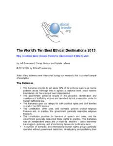The World’s Ten Best Ethical Destinations 2013 Why Countries Were Chosen, Points for Improvement & Why to Visit by Jeff Greenwald, Christy Hoover and Natalie Lefevre © [removed]by EthicalTraveler.org Note: Many index
