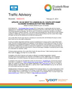 Traffic Advisory RELEASE: IMMEDIATE February 21, 2014  UPDATE: US 58 WEST TO LONDON BLVD. SOUTH OFF-RAMP