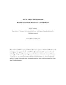 The U.S. National Innovation System: Recent Developments in Structure and Knowledge Flows* David C. Mowery Haas School of Business, University of California, Berkeley and Canadian Institute for Advanced Research