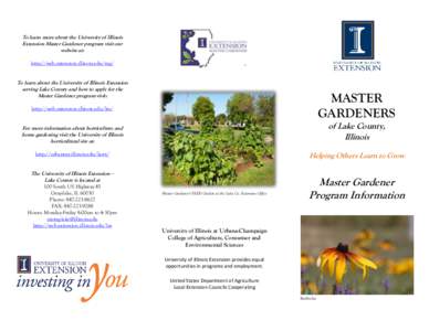 To learn more about the University of Illinois Extension Master Gardener program visit our website at: http://web.extension.illinois.edu/mg/  To learn about the University of Illinois Extension