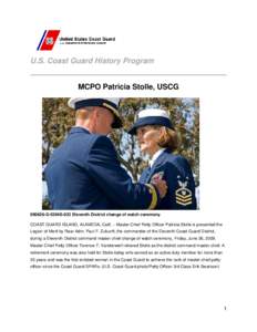 U.S. Coast Guard History Program  MCPO Patricia Stolle, USCG[removed]G-5394S-023 Eleventh District change of watch ceremony COAST GUARD ISLAND, ALAMEDA, Calif. – Master Chief Petty Officer Patricia Stolle is presented t