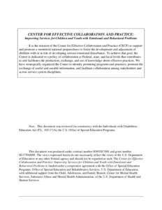 CENTER FOR EFFECTIVE COLLABORATION AND PRACTICE: Improving Services for Children and Youth with Emotional and Behavioral Problems It is the mission of the Center for Effective Collaboration and Practice (CECP) to support