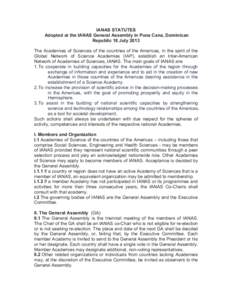 IANAS STATUTES Adopted at the IANAS General Assembly in Puna Cana, Dominican Republic 18 July 2013 The Academies of Sciences of the countries of the Americas, in the spirit of the Global Network of Science Academies (IAP